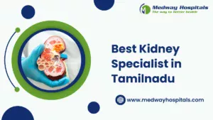 Best kidney specialist in tamilnadu