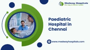 Paediatric Hospital in Chennai