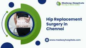 Hip Replacement Surgery in Chennai