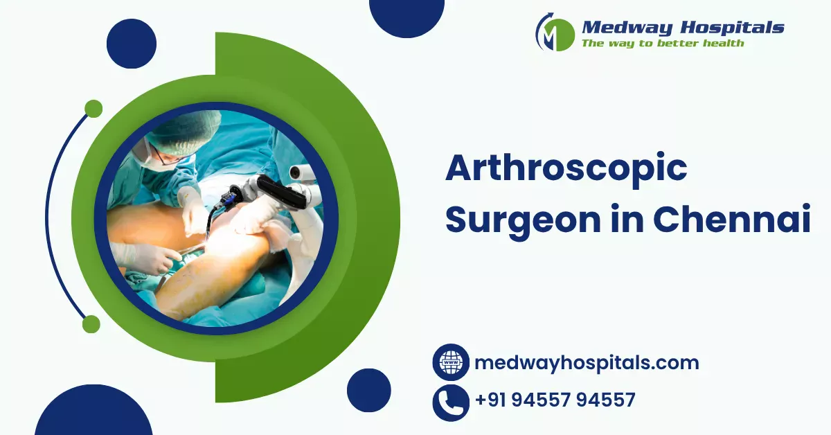 Arthroscopic Surgeon in Chennai