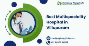 Best Multispeciality Hospital in Villupuram