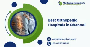 Best Orthopedic Hospitals in Chennai