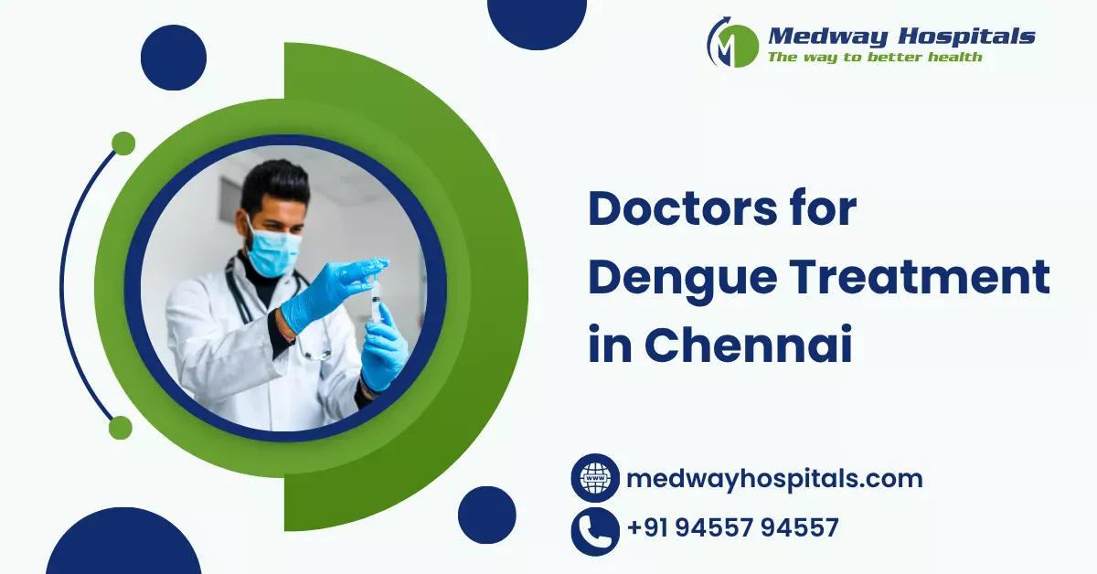 Doctors for Dengue Treatment in Chennai