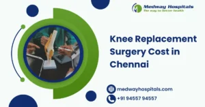Knee Replacement Surgery Cost in Chennai