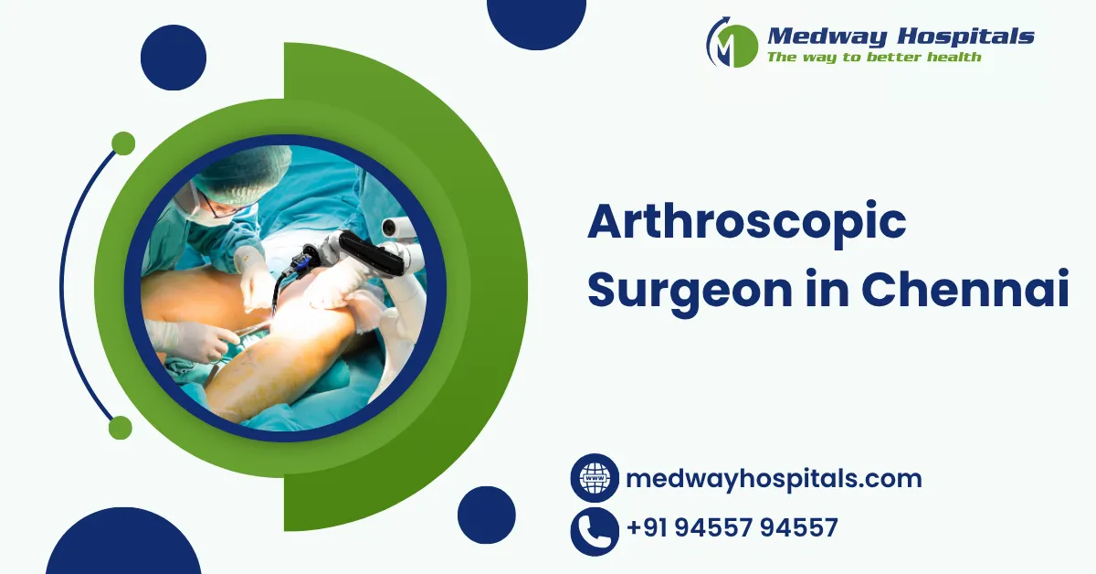 Arthroscopic Surgeon in Chennai