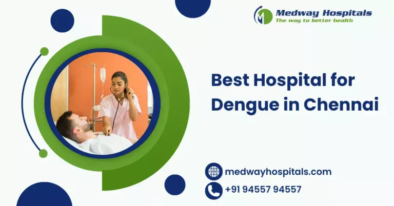 Best Hospital for Dengue in Chennai