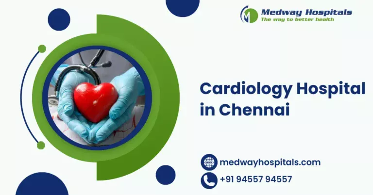 Cardiology Hospital in Chennai