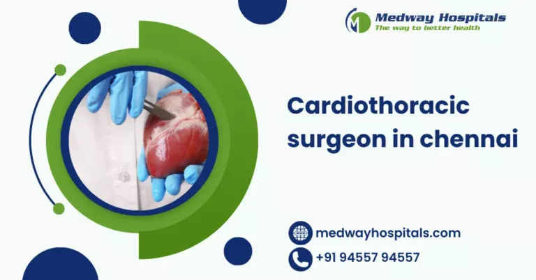 Cardiothoracic Surgeon in Chennai
