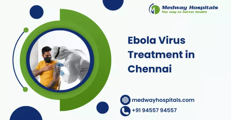 Ebola Virus Treatment in Chennai