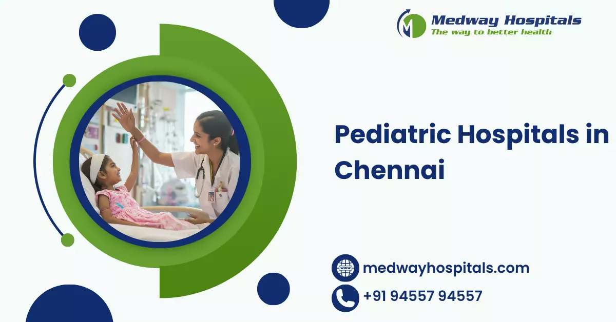 Pediatric Hospitals in Chennai